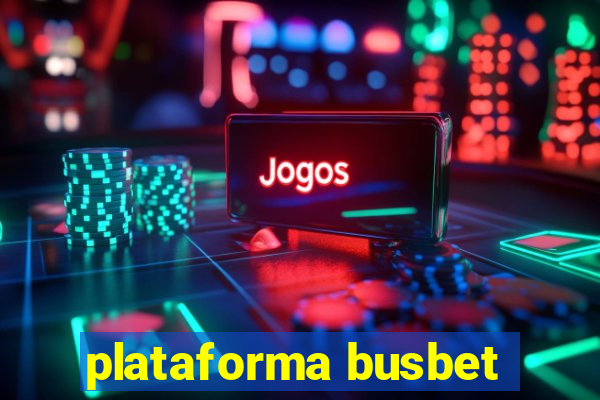 plataforma busbet